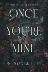 Once You're Mine - Morgan Bridges - 9781398725188