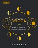The Essential Book of Wicca - Marie Bruce - 9781398810808