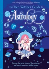 The Teen Witches' Guide to Astrology - CHOWN,  Xanna Eve ; Williamson, Marion - 9781398813267