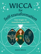 Wicca for Self-Transformation - Marie Bruce - 9781398827639