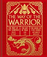 The Way of the Warrior - Sun Tzu ; Inazo Nitobe ; Miyamoto Musashi - 9781398834941