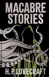 Macabre Stories - H. P. Lovecraft - 9781398868755