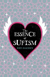 The Essence of Sufism - John Baldock - 9781398869530