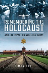 Remembering the Holocaust and the Impact on Societies Today - Simon Bell - 9781399012102
