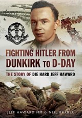 Fighting Hitler from Dunkirk to D-Day - BARBER,  Neil ; Haward, Jeff - 9781399013871