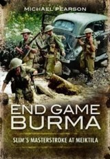 End Game Burma 1945 - Michael Pearson - 9781399019910