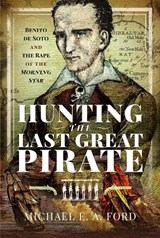 Hunting the Last Great Pirate - Michael Edward Ashton Ford - 9781399021500