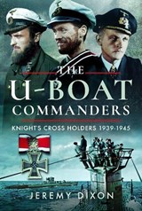 The U-Boat Commanders - Jeremy Dixon - 9781399021814
