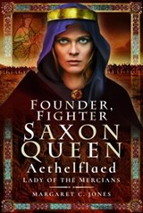 Founder, Fighter, Saxon Queen - Margaret C. Jones - 9781399023382
