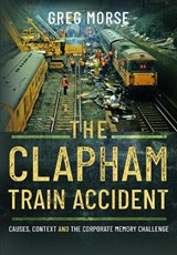 The Clapham Train Accident - Greg Morse - 9781399024143