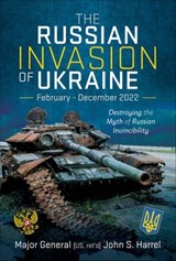 The Russian Invasion of Ukraine, February–December 2022 - John S. Harrel - 9781399031783