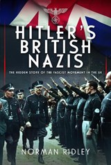 Hitler's British Nazis - Norman Ridley - 9781399033343
