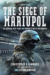 The Siege of Mariupol - Christopher A Lawrence ; Stefan Korshak - 9781399034203