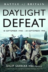 Battle of Britain Daylight Defeat - Dilip Sarkar MBE - 9781399034647