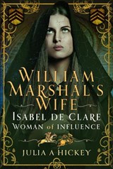 William Marshal's Wife - Julia A Hickey - 9781399043274