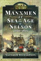 Manxmen at Sea in the Age of Nelson, 1760-1815 - Matthew Richardson - 9781399044493