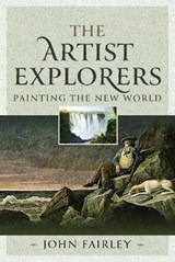The Artist Explorers - John Fairley - 9781399047111
