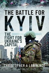The Battle for Kyiv - Christopher A Lawrence - 9781399048491