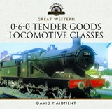 Great Western, 0-6-0 Tender Goods Locomotive Classes - David Maidment - 9781399054690