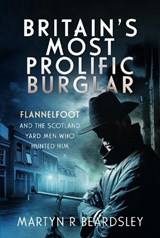 Britain’s Most Prolific Burglar - Martyn R Beardsley - 9781399054836