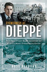 Eyewitness at Dieppe - Ross Reyburn - 9781399059978
