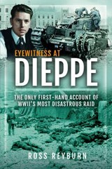 Eyewitness at Dieppe - Ross Reyburn - 9781399059985