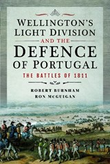 Wellington's Light Division and the Defence of Portugal - Robert Burnham ; Ron McGuigan - 9781399060578