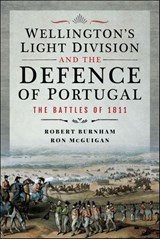 Wellington's Light Division and the Defence of Portugal - Robert Burnham ; Ron McGuigan - 9781399060592