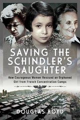 Saving the Schindlers' Daughter - Douglas Boyd - 9781399060790