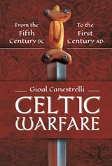 Celtic Warfare - Gioal Canestrelli - 9781399070171