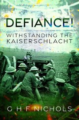 Defiance! - G H F Nichols - 9781399074698