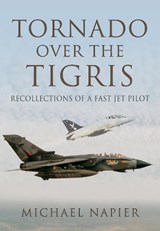 Tornado Over the Tigris - Michael John W Napier - 9781399074872