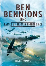 Ben Bennions DFC - THOMAS,  Nick - 9781399075015