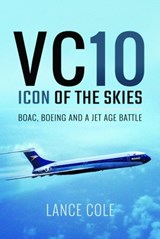 VC10: Icon of the Skies - Lance Cole - 9781399077378