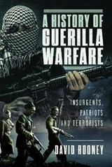 A History of Guerilla Warfare - David Rooney - 9781399078528