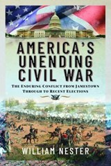 America's Unending Civil War - William Nester - 9781399081184