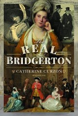 The Real Bridgerton - Catherine Curzon - 9781399082402