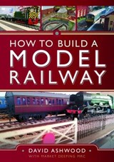How to Build a Model Railway - David Ashwood - 9781399094849