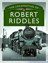 The Locomotives of Robert Riddles - Colin Boocock - 9781399099967