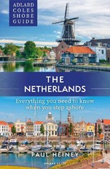Adlard Coles Shore Guide: The Netherlands - Paul Heiney - 9781399409964