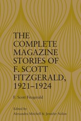The Complete Magazine Stories of F. Scott Fitzgerald, 1921–1924 - Alexandra Mitchell ; Jennifer (Associate Professor Nolan - 9781399512213