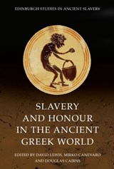 Slavery and Honour in the Ancient Greek World - David (Senior Lecturer Lewis ; Mirko (Professor of Greek History Canevaro ; Douglas (Professor of Classics Cairns - 9781399514569