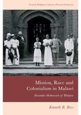 Mission, Race and Colonialism in Malawi - Kenneth R. Ross - 9781399517416