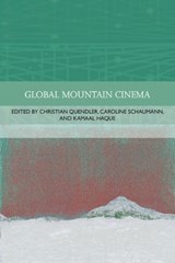 Global Mountain Cinema - Kamaal (Associate Professor of German Haque ; Christian (Chair of the Department of American Studies Quendler ; Caroline (Professor of German Studies Schaumann - 9781399519977