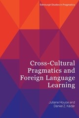 Cross-Cultural Pragmatics and Foreign Language Learning - Juliane (Professor Emerita) House ; Daniel Z. (Director Kadar - 9781399523226