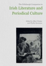 The Edinburgh Companion to Irish Literature and Periodical Culture - Elke (Full Professor of English Literature and and Director of the Leuven Centre for Irish Studies D'hoker ; Phyllis (Postdoctoral Researcher at the Radboud Institute for Culture and History Boumans - 9781399541251