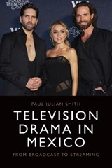 Television Drama in Mexico - Paul Julian Smith - 9781399560528