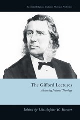 The Gifford Lectures - Christopher R. (Principal Advisor at Templeton Religion Trust) Brewer - 9781399560603