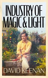 Industry of Magic & Light - David Keenan - 9781399603249