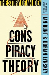 Conspiracy Theory - Ian Dunt ; Dorian Lynskey - 9781399612869